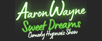 Aaron Wayne - Sweet Dreams Comedy Hypnosis Show - Branson, MO Logo