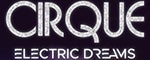CIRQUE - Electric Dreams - Branson, MO Logo