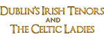 Dublin's Irish Tenors and the Celtic Ladies Logo