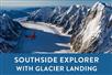 Southside Explore flight with glacier landing.