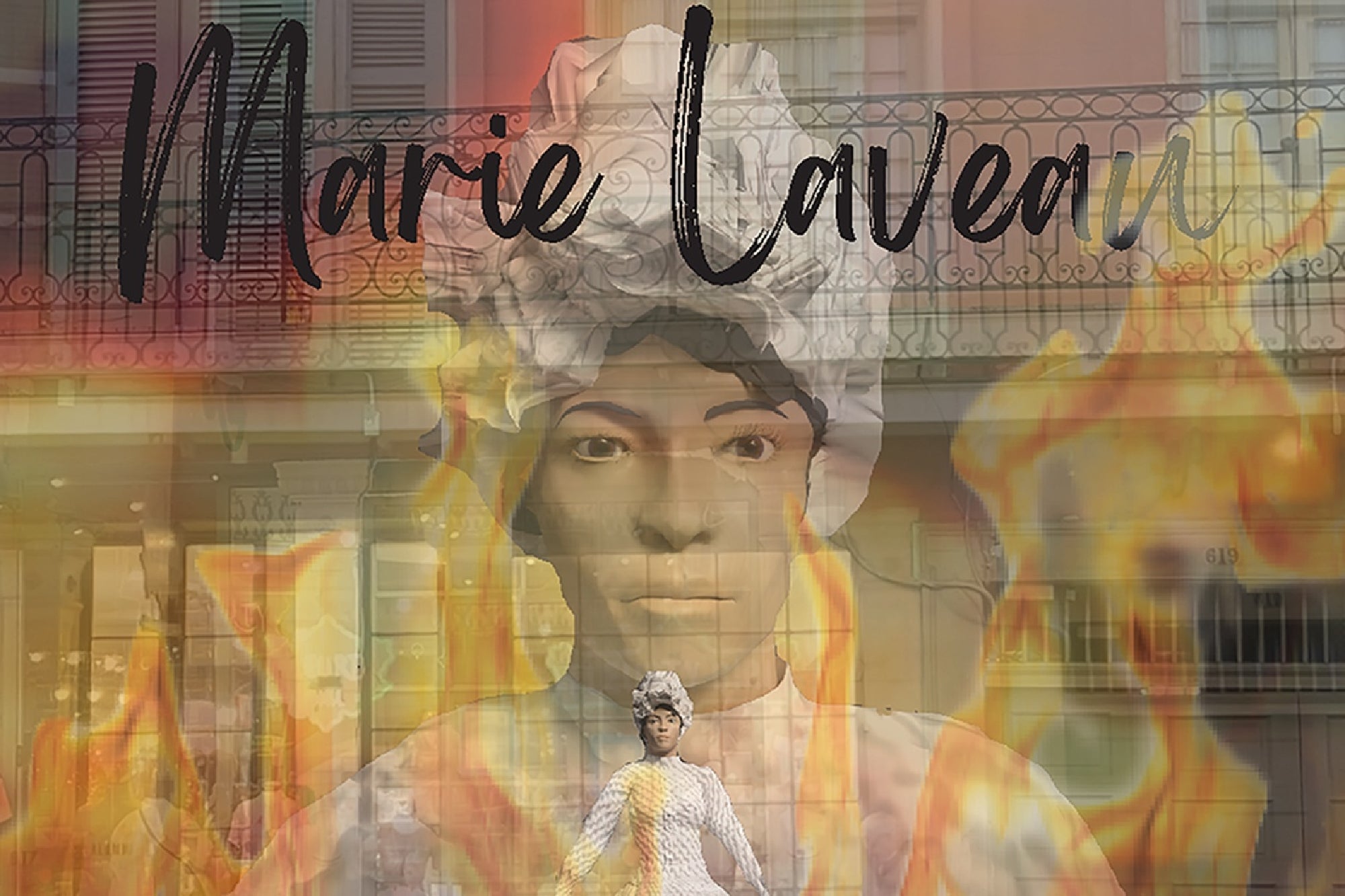 A grayscale portrait of a woman in a headwrap is overlaid with flames, a street scene, and the text "Marie Laveau" at the top.
