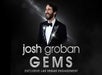 Man in a tuxedo standing with a smiling expression. Text on image: "Josh Groban GEMS, Exclusive Las Vegas Engagement.